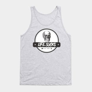 LIFE SUCKS Tank Top